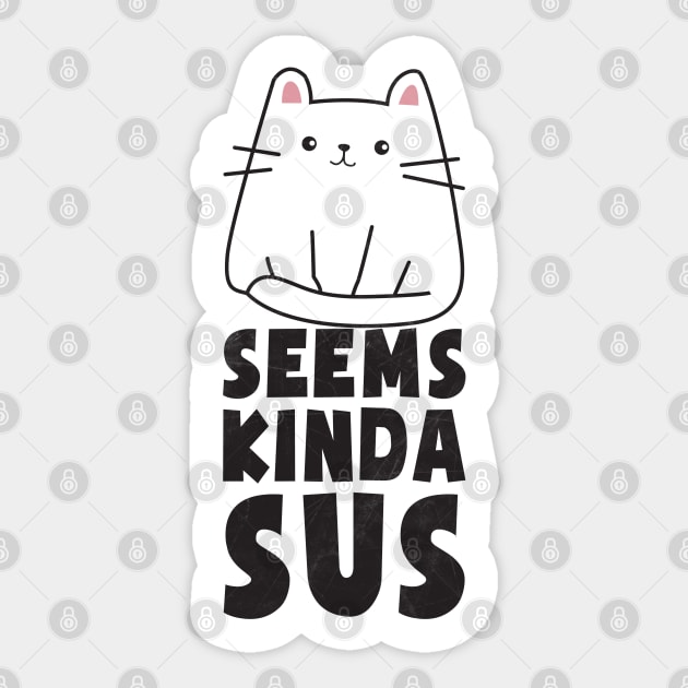 seems kinda sus Sticker by zofry's life